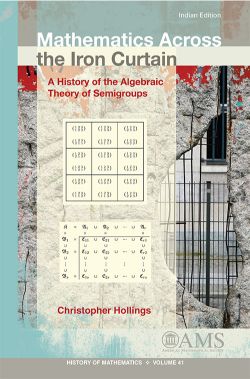 Orient Mathematics Across Iron Curtain A History of Algebraic Theory of Semigroups